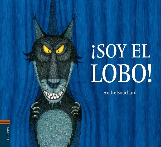 SOY EL LOBO! | 9788426393838 | BOUCHARD, ANDRE | Galatea Llibres | Llibreria online de Reus, Tarragona | Comprar llibres en català i castellà online