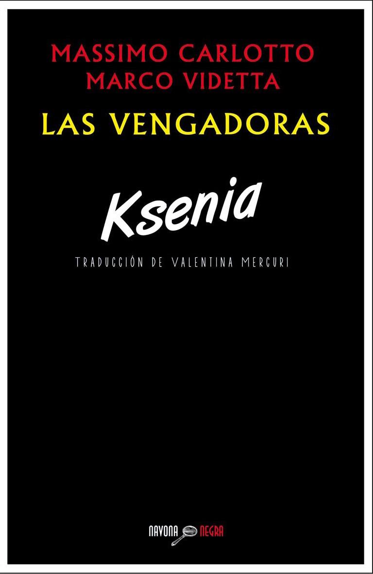 KSENIA. LAS VENGADORAS | 9788416259069 | CARLOTTO, MASSIMO/VIDETTA, MARCO | Galatea Llibres | Llibreria online de Reus, Tarragona | Comprar llibres en català i castellà online