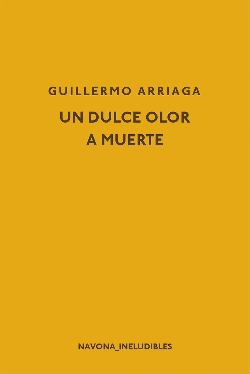 UN DULCE OLOR A MUERTE | 9788417181598 | ARRIAGA, GUILLERMO | Galatea Llibres | Librería online de Reus, Tarragona | Comprar libros en catalán y castellano online