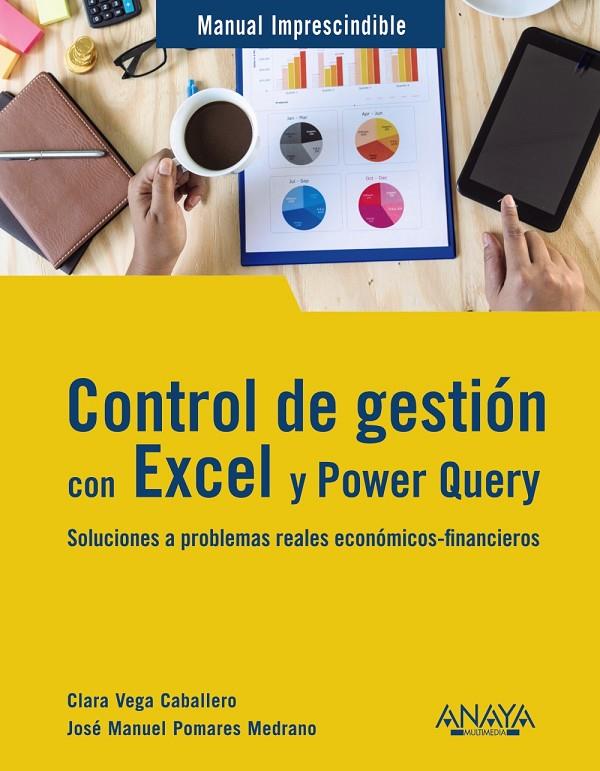 CONTROL DE GESTIÓN CON EXCEL Y POWER QUERY | 9788441547759 | VEGA CABALLERO, CLARA/POMARES MEDRANO, JOSÉ MANUEL | Galatea Llibres | Llibreria online de Reus, Tarragona | Comprar llibres en català i castellà online