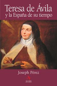 TERESA DE AVILA Y LA ESPAÑA DE SU TIEMPO | 9788496107809 | PEREZ, JOSEPH | Galatea Llibres | Librería online de Reus, Tarragona | Comprar libros en catalán y castellano online