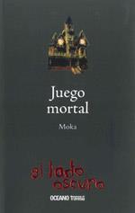 JUEGO MORTAL | 9786074000139 | MOKA | Galatea Llibres | Llibreria online de Reus, Tarragona | Comprar llibres en català i castellà online