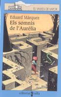 SOMNIS DE L'AURELIA, ELS | 9788466100977 | MARQUEZ, EDUARD | Galatea Llibres | Llibreria online de Reus, Tarragona | Comprar llibres en català i castellà online