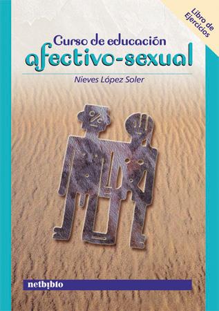 CURSO DE EDUCACION AFECTIVO-SEXUAL. LIBRO DE EJERCICIOS | 9788497450508 | LOPEZ SOLER, NIEVES | Galatea Llibres | Llibreria online de Reus, Tarragona | Comprar llibres en català i castellà online