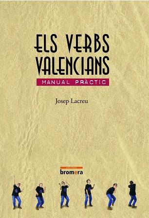 VERBS VALENCIANS, ELS. MANUAL PRACTIC | 9788476604922 | LACREU, JOSEP | Galatea Llibres | Librería online de Reus, Tarragona | Comprar libros en catalán y castellano online