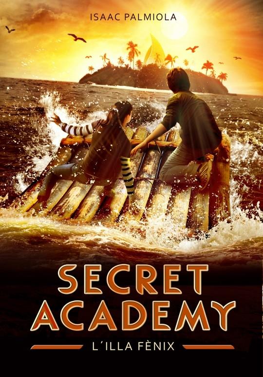 SECRET ACADEMY 1. L'ILLA FÈNIX | 9788490431696 | PALMIOLA, ISAAC | Galatea Llibres | Llibreria online de Reus, Tarragona | Comprar llibres en català i castellà online