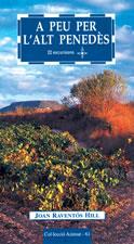 A PEU PER L'ALT PENEDES | 9788497910583 | RAVENTÓS HILL, JOAN | Galatea Llibres | Librería online de Reus, Tarragona | Comprar libros en catalán y castellano online