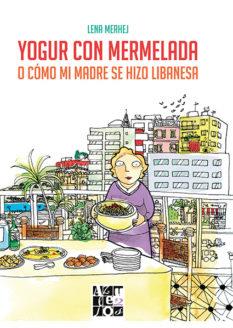 YOGUR CON MERMELADA | 9788494656477 | MERHEJ, LENA | Galatea Llibres | Llibreria online de Reus, Tarragona | Comprar llibres en català i castellà online