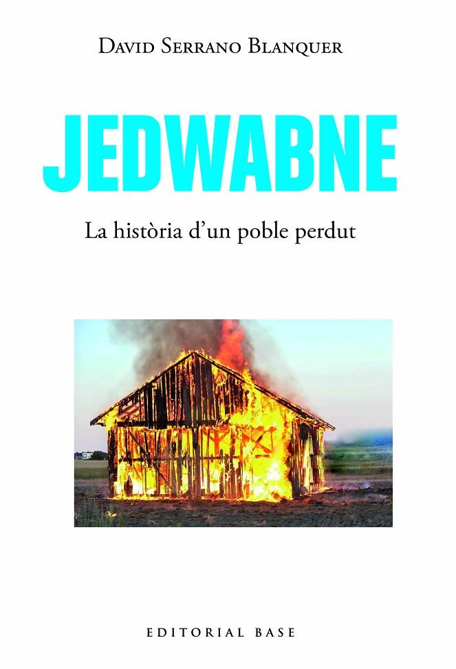 JEDWABNE. LA HISTÒRIA D’UN POBLE PERDUT | 9788419007469 | SERRANO BLANQUER, DAVID | Galatea Llibres | Llibreria online de Reus, Tarragona | Comprar llibres en català i castellà online