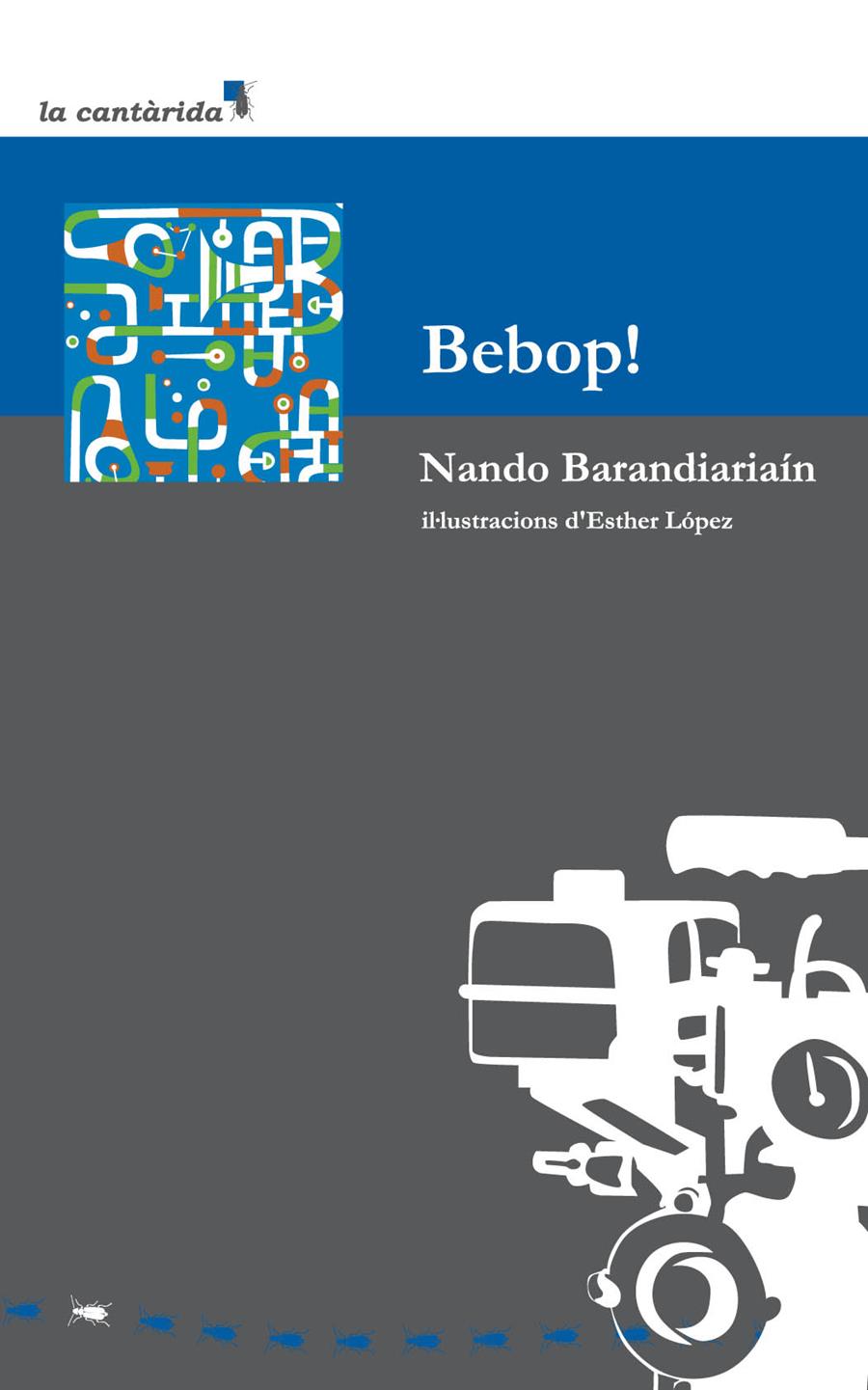 BEBOP! | 9788415081166 | BARANDIARIAIN MONTORO, NANDO | Galatea Llibres | Llibreria online de Reus, Tarragona | Comprar llibres en català i castellà online