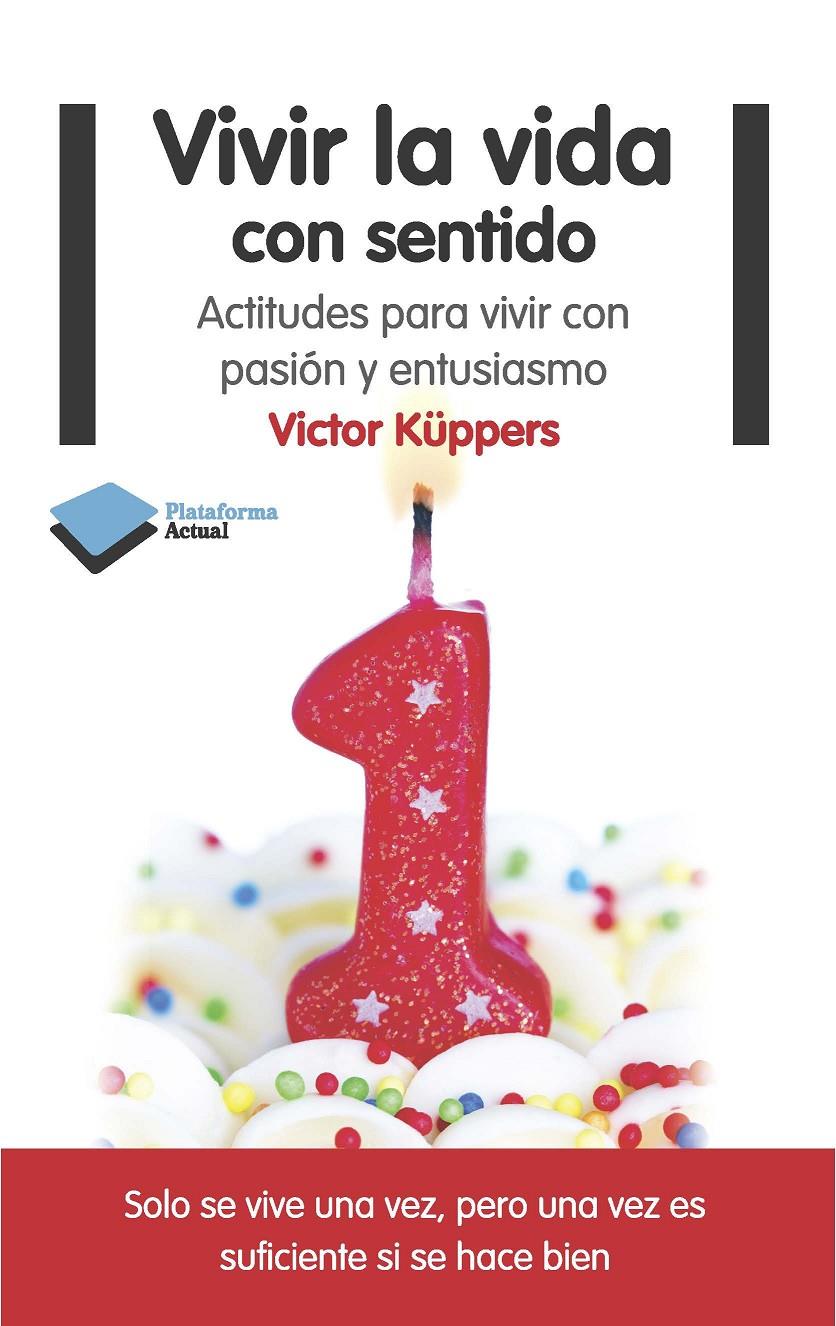 VIVIR LA VIDA CON SENTIDO | 9788415577553 | KÜPPERS, VICTOR | Galatea Llibres | Llibreria online de Reus, Tarragona | Comprar llibres en català i castellà online