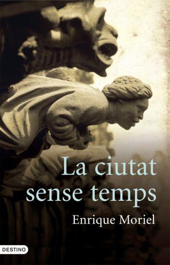 CIUTAT SENSE TEMPS, LA | 9788466408134 | MORIEL, ENRIQUE | Galatea Llibres | Llibreria online de Reus, Tarragona | Comprar llibres en català i castellà online