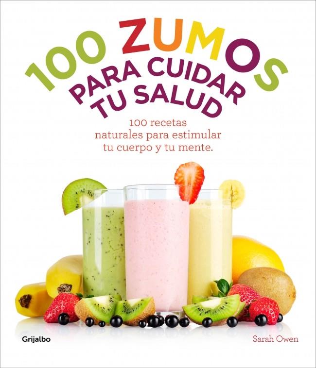 100 ZUMOS PARA CUIDAR TU SALUD | 9788415989486 | OWEN, SARAH | Galatea Llibres | Llibreria online de Reus, Tarragona | Comprar llibres en català i castellà online