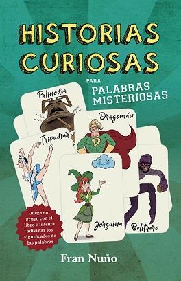 HISTORIAS CURIOSAS PARA PALABRAS MISTERIOSAS | 9788415943655 | NUÑO,FRAN | Galatea Llibres | Librería online de Reus, Tarragona | Comprar libros en catalán y castellano online