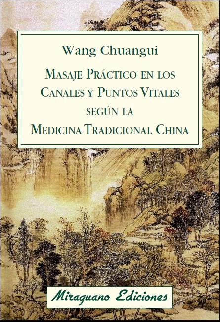 MASAJE PRÁCTICO EN LOS CANALES Y PUNTOS VITALES SEGÚN LA MEDICINA TRADICIONAL CH | 9788478134076 | CHUANGUI, WANG | Galatea Llibres | Llibreria online de Reus, Tarragona | Comprar llibres en català i castellà online