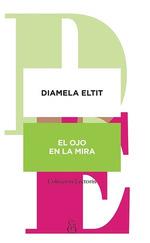 EL OJO EN LA MIRA | 9789874161581 | ELTIT, DIAMELA | Galatea Llibres | Llibreria online de Reus, Tarragona | Comprar llibres en català i castellà online