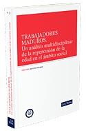 TRABAJADORES MADUROS. UN ANALISIS MULTIDISCIPLINAR DE LA REPERCUSION DE LA EDAD | 9788498981087 | MERCADER UGUINA, JESUS R. | Galatea Llibres | Llibreria online de Reus, Tarragona | Comprar llibres en català i castellà online