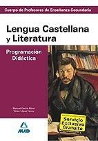 LENGUA CASTELLANA Y LITERATURA PROGRAMACION DIDACTICA PROF. SECUNDARIA | 9788466551731 | LÓPEZ FENOY, VÍCTOR / GARCÍA PÉREZ, MANUEL | Galatea Llibres | Llibreria online de Reus, Tarragona | Comprar llibres en català i castellà online