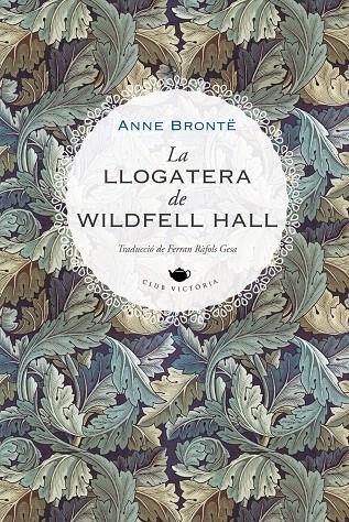 LA LLOGATERA DE WILDFELL HALL | 9788419474223 | BRONTË, ANNE | Galatea Llibres | Llibreria online de Reus, Tarragona | Comprar llibres en català i castellà online