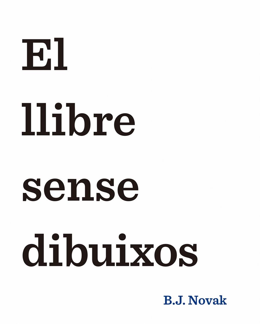 EL LLIBRE SENSE DIBUIXOS | 9788490579893 | NOVAK, B.J. | Galatea Llibres | Llibreria online de Reus, Tarragona | Comprar llibres en català i castellà online