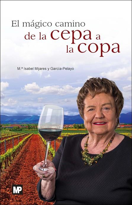 EL MÁGICO CAMINO DE LA CEPA A LA COPA | 9788484767114 | MIJARES Y GARCÍA-PELAYO , MARÍA ISABEL | Galatea Llibres | Llibreria online de Reus, Tarragona | Comprar llibres en català i castellà online