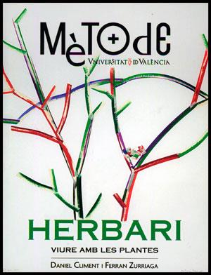 HERBARI. VIURE AMB LES PLANTES | 9788437090412 | CLIMENT, DANIEL/ZURRIAGA, FERRAN | Galatea Llibres | Llibreria online de Reus, Tarragona | Comprar llibres en català i castellà online