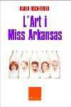 ART I MISS ARKANSAS, L' | 9788466403535 | ROCA-FERRER, XAVIER | Galatea Llibres | Llibreria online de Reus, Tarragona | Comprar llibres en català i castellà online