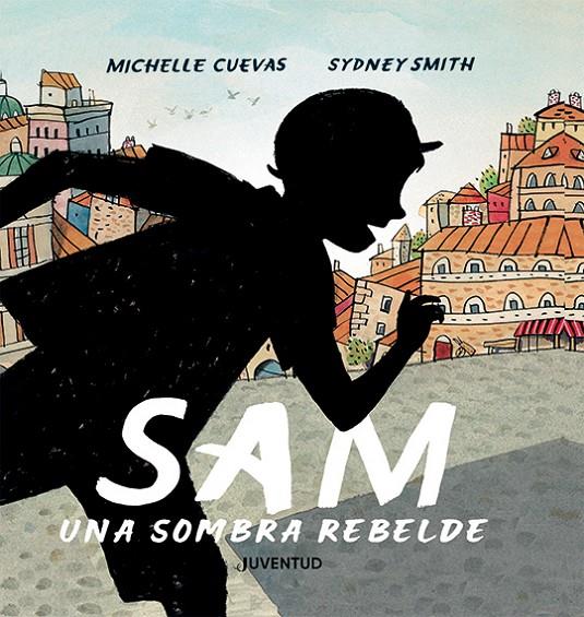 SAM, UNA SOMBRA REBELDE | 9788426147370 | CUEVAS, MICHELLE | Galatea Llibres | Llibreria online de Reus, Tarragona | Comprar llibres en català i castellà online