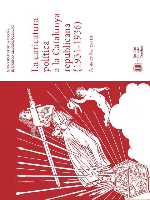 LA CARICATURA POLÍTICA A LA CATALUNYA REPUBLICANA (1931-1936) | 9788499652979 | BALCELLS, ALBERT | Galatea Llibres | Librería online de Reus, Tarragona | Comprar libros en catalán y castellano online