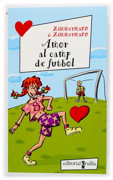 AMOR AL CAMP DE FUTBOL | 9788466107235 | ZIMMERMANN & ZIMMERMANN | Galatea Llibres | Llibreria online de Reus, Tarragona | Comprar llibres en català i castellà online