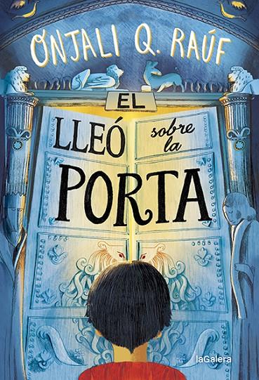 EL LLEÓ SOBRE LA PORTA | 9788424672768 | RAÚF, ONJALI Q | Galatea Llibres | Llibreria online de Reus, Tarragona | Comprar llibres en català i castellà online