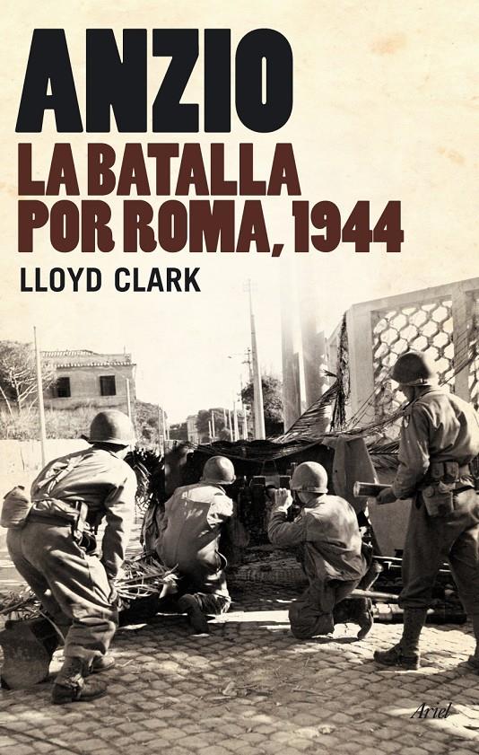 ANZIO, LA BATALLA POR ROMA 1944 | 9788434487901 | CLARK, LLOYD | Galatea Llibres | Llibreria online de Reus, Tarragona | Comprar llibres en català i castellà online