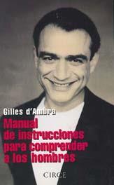 MANUAL DE INSTRUCCIONES PARA COMPRENDER A LOS HOMBRES | 9788477651635 | AMBRA, GILLES D' | Galatea Llibres | Librería online de Reus, Tarragona | Comprar libros en catalán y castellano online