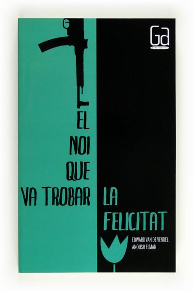 EL NOI QUE VA TROBAR LA FELICITAT | 9788466128308 | VAN DE VENDEL , EDWARD | Galatea Llibres | Llibreria online de Reus, Tarragona | Comprar llibres en català i castellà online