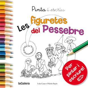 PINTA I ESCRIU LES FIGURETES DEL PESSEBRE | 9788424649739 | CASAS PEÑA, LOLA | Galatea Llibres | Librería online de Reus, Tarragona | Comprar libros en catalán y castellano online