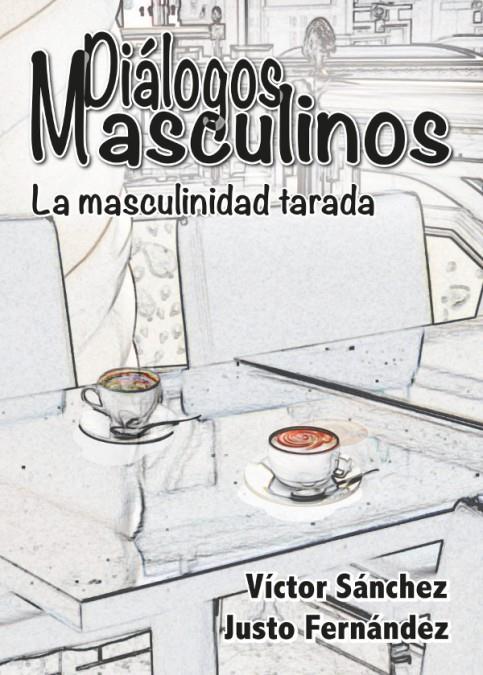 DIALOGOS MASCULINOS | 9788494798269 | SANCHEZ, VICTOR MANUEL | Galatea Llibres | Llibreria online de Reus, Tarragona | Comprar llibres en català i castellà online