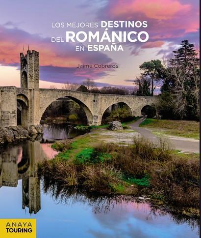 LOS MEJORES DESTINOS DEL ROMÁNICO EN ESPAÑA | 9788491581581 | COBREROS, JAIME | Galatea Llibres | Librería online de Reus, Tarragona | Comprar libros en catalán y castellano online