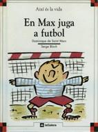 MAX JUGA AL FUTBOL | 9788424644031 | SAINT MARS, DOMINIQUE DE | Galatea Llibres | Llibreria online de Reus, Tarragona | Comprar llibres en català i castellà online