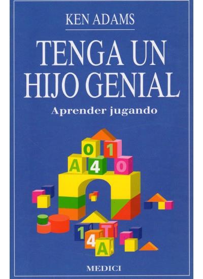 TENGO UN HIJO GENIAL. APRENDER JUGANDO | 9788486193829 | ADAMS, KEN | Galatea Llibres | Llibreria online de Reus, Tarragona | Comprar llibres en català i castellà online