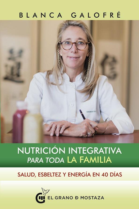 NUTRICION INTEGRATIVA PARA TODA LA FAMILIA | 9788494873973 | GALOFRE, BLANCA | Galatea Llibres | Llibreria online de Reus, Tarragona | Comprar llibres en català i castellà online