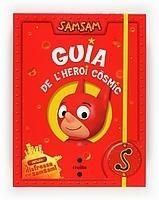 GUIA DE L'HEROI COSMIC SAMSAM | 9788466122832 | Galatea Llibres | Llibreria online de Reus, Tarragona | Comprar llibres en català i castellà online