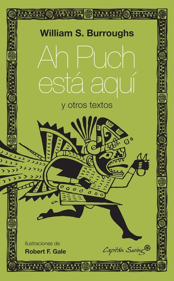 AH PUCH ESTÁ AQUÍ Y OTROS ESCRITOS | 9788494027918 | WILLIAM BURROUGHS | Galatea Llibres | Llibreria online de Reus, Tarragona | Comprar llibres en català i castellà online