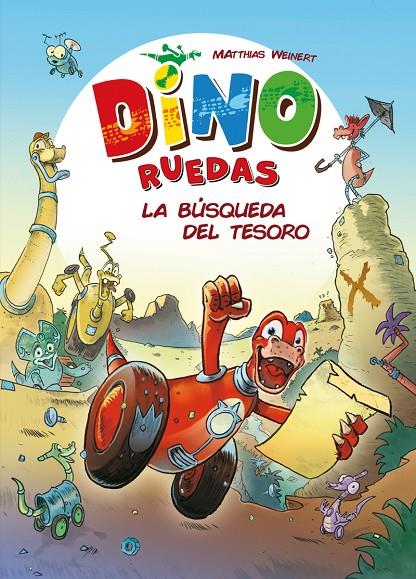 DINO RUEDAS 1. LA BUSQUEDA DEL TESORO | 9788416387793 | WEINERT, MATTHIAS | Galatea Llibres | Llibreria online de Reus, Tarragona | Comprar llibres en català i castellà online