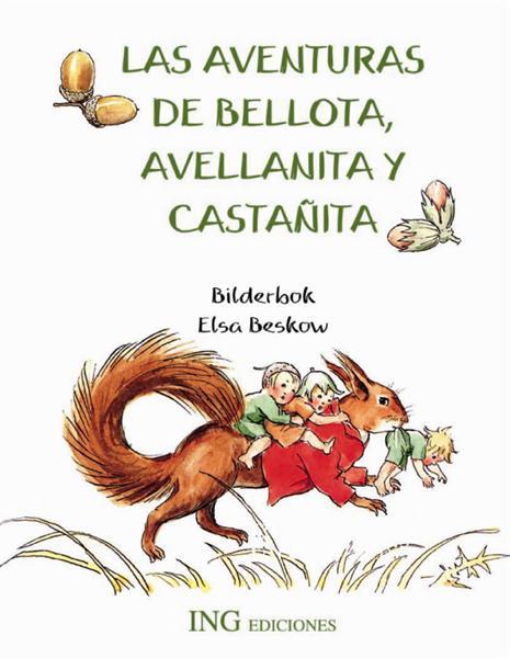 AVENTURAS DE BELLOTA, AVELLANITA Y CASTAÑITA, LAS | 9788489825413 | BILDEBOK Y ELSA BESKOW | Galatea Llibres | Librería online de Reus, Tarragona | Comprar libros en catalán y castellano online