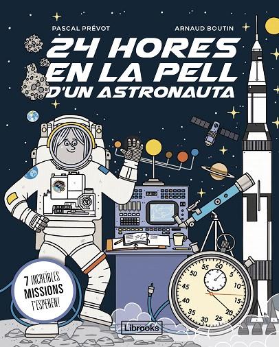 24 HORES EN LA PELL D'UN ASTRONAUTA | 9788412860061 | PRÉVOT, PASCAL/BOUTIN, ARNAUD | Galatea Llibres | Librería online de Reus, Tarragona | Comprar libros en catalán y castellano online