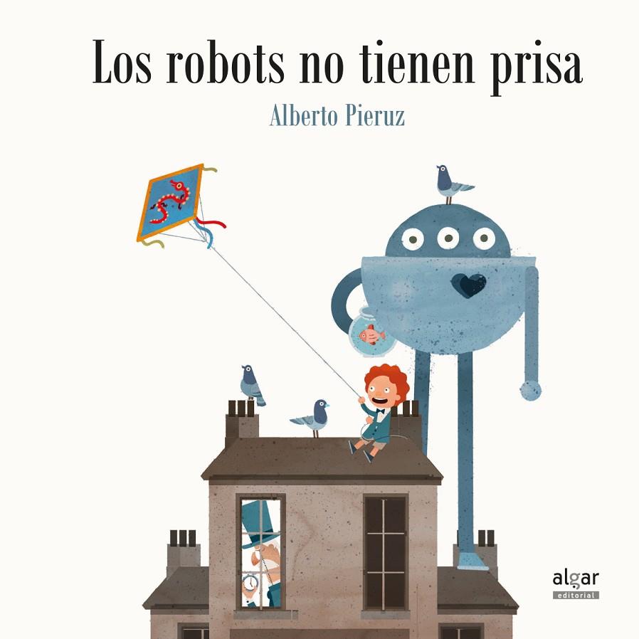 LOS ROBOTS NO TIENEN PRISA | 9788491420675 | PIERUZ QUINTANA, ALBERTO | Galatea Llibres | Llibreria online de Reus, Tarragona | Comprar llibres en català i castellà online