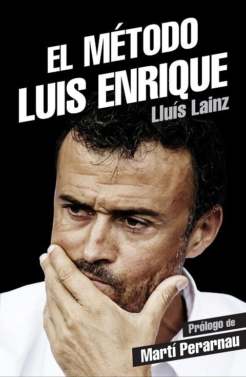 EL MÉTODO LUIS ENRIQUE | 9788415242901 | LAINZ, LLUÍS | Galatea Llibres | Librería online de Reus, Tarragona | Comprar libros en catalán y castellano online