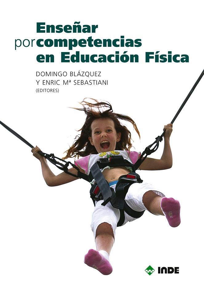 ENSEÑAR POR COMPETENCIAS EN EDUCACION FISICA | 9788497292313 | SEBASTIANI, BLAZQUEZ | Galatea Llibres | Llibreria online de Reus, Tarragona | Comprar llibres en català i castellà online