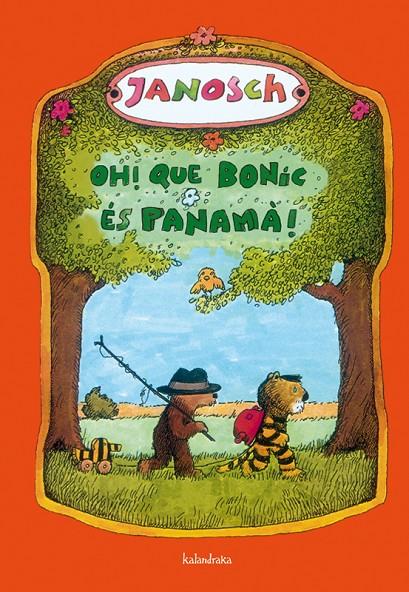 OH! QUE BONIC ES PANAMA! | 9788484648130 | JANOSCH | Galatea Llibres | Librería online de Reus, Tarragona | Comprar libros en catalán y castellano online