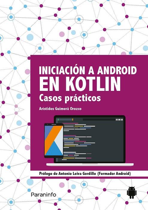 INICIACIÓN A ANDROID EN KOTLIN. CASOS PRÁCTICOS | 9788428340922 | GUIMERÁ OROZCO, ARÍSTIDES | Galatea Llibres | Llibreria online de Reus, Tarragona | Comprar llibres en català i castellà online